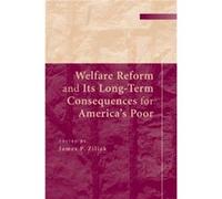Welfare Reform And Its Long-Term Consequences For America's Poor