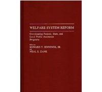 Welfare System Reform, STUDIES IN SOCIAL WELFARE POLICIES AND PROGRAMS Edward T. Jennings (Auteur)