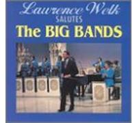 Welk, Lawrence - Salutes The Big Bands