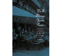 We'll Always Have Paris: American Tourists in France Since 1930