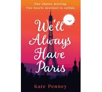 We'll Always Have Paris The uplifting debut rom-com of the year set against the stunning backdrop of the City of Love - Kate Penney - Hodder & Stoughton - ebook (ePub) - Livre