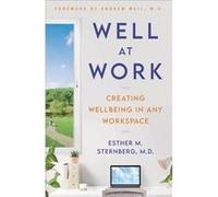 Well at Work - Sternberg Esther M. MD - Little Brown amp Company - Livre en Anglais - Hardback Sternberg Esther M. MDSternberg Esther M. MD (Auteur)