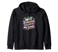 Well Behaved Was Never My Goal Devise chaotique - Sweat à Capuche