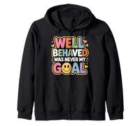 Well Behaved Was Never My Goal Devise chaotique - Sweat à Capuche