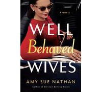 Well Behaved Wives: A Novel