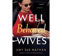 Well Behaved Wives by Amy Sue Nathan Amy Sue Nathan (Auteur)