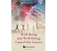 Well-Being And Well-Dying, Cancel The Cancer