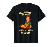Well Butter My Buns and Call Me a Biscuit Jeu de mots pour femme au foyer des années 50 T-Shirt