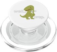 Well Crap T-Rex Dinosaur Dino Cool Cute Humorous Funny PopSockets PopGrip pour MagSafe