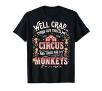 Well Crap Turns Out This is My Circus Bureau T-Shirt