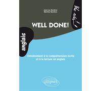 Well done! Entraînement à la compréhension écrite et à la lecture en anglais (niveau 2) - Jean-Luc Bordron - Ellipses - broché - Méthode de langue