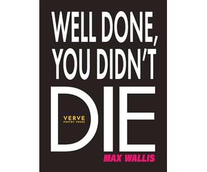Well Done, You Didn't Die