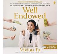 Well Endowed: The Secrets to Strategic Spending, Building a Financial Foundation for You and Your Family, and Creating Lasting Generational Wealth