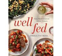 Well Fed: Easy Mediterranean-Italian Dinners
