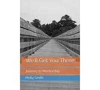 We'll Get You There: Journey to Mentorship