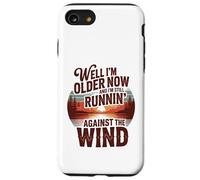 Well I'm Older Now But I'm Still Running Against The Wind Coque pour iPhone SE (2020) / 7/8