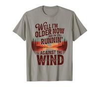Well I'm Older Now But I'm Still Running Against The Wind T-Shirt