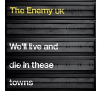 Enemy UK - We'll Live & Die in These Towns