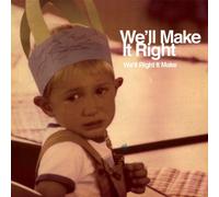We'll Make It Right - We'll It Make