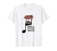 Well on That Note Drôle T-Shirt