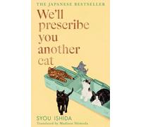We'll Prescribe You Another Cat: The uplifting new book from the bestselling author of We'll Prescribe You a Cat