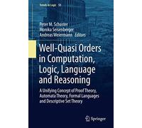 Well-Quasi Orders In Computation, Logic, Language And Reasoning