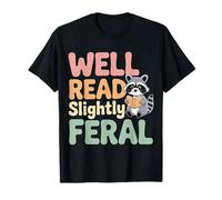 Well Read Slightly Feral Bookworm Personality - T-Shirt