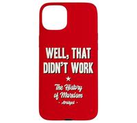 Well That Didn't Work Histoire du marxisme abrégé Coque pour iPhone 15 Plus