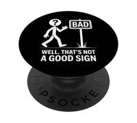 Well Thats Not A Good Sign Humour Sarcastique drôle PopSockets PopGrip Adhésif