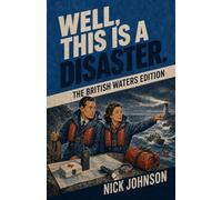 Well, This Is a Disaster: The British Waters Edition