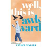 Well, This Is Awkward The hilarious and uplifting debut novel about finding a family when you least expect it. 'Brilliant' - Georgia Toffolo - Esther Walker - Bedford Square Publishers - ebook (ePub)