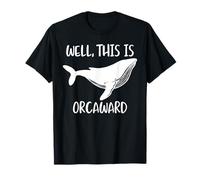 Well This is Orcaward T-Shirt