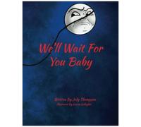 We'll Wait For You Baby