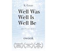 Well Was Well Is Well Be: From a Beloved Korean Essayist
