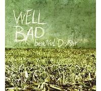 WellBad - Beautiful Disaster