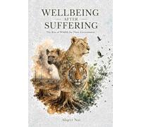 Wellbeing After Suffering: The Rise of Wildlife for Their Environment