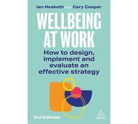 Wellbeing at Work How to Design, Implement and Evaluate an Effective Strategy - Ian Hesketh - Kogan Page - ebook (ePub) - Livre