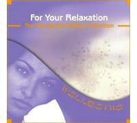 Wellbeing. For Your Relaxation. The Wonderful Chillout Collection