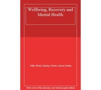 Wellbeing, Recovery and Mental Health - [Livre en VO] Mike Slade, Lindsay Oades, Aaron Jarden (Auteur)