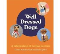 WellDressed Dogs by Daniel Aulsebrook Daniel Aulsebrook (Auteur)