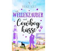 Wellenzauber und Cowboyküsse: Sommer auf der Nordseeinsel Langedün - humorvoller Feelgood-Roman mit Hufgetrappel und tiefen Gefühlen