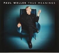 WELLER,PAUL - True Meanings