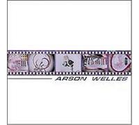 Welles, Arson - Who in The Blazes is Arson Welles