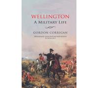 Wellington: A Military Life