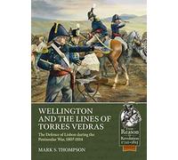 Wellington And The Lines Of Torres Vedras
