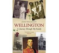 Wellington by Lady Jane Wellesley Jane Wellesley (Auteur)