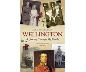 Wellington by Lady Jane Wellesley Jane Wellesley (Auteur)