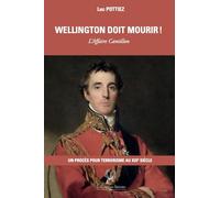 Wellington doit mourir !: L’Affaire Cantillon