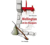 Wellington et les basques - Jean Sauvaire - Gascogne - broché - Roman