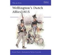 Ronald Pawly – Wellington's Dutch Allies 1815 – Osprey Publishing